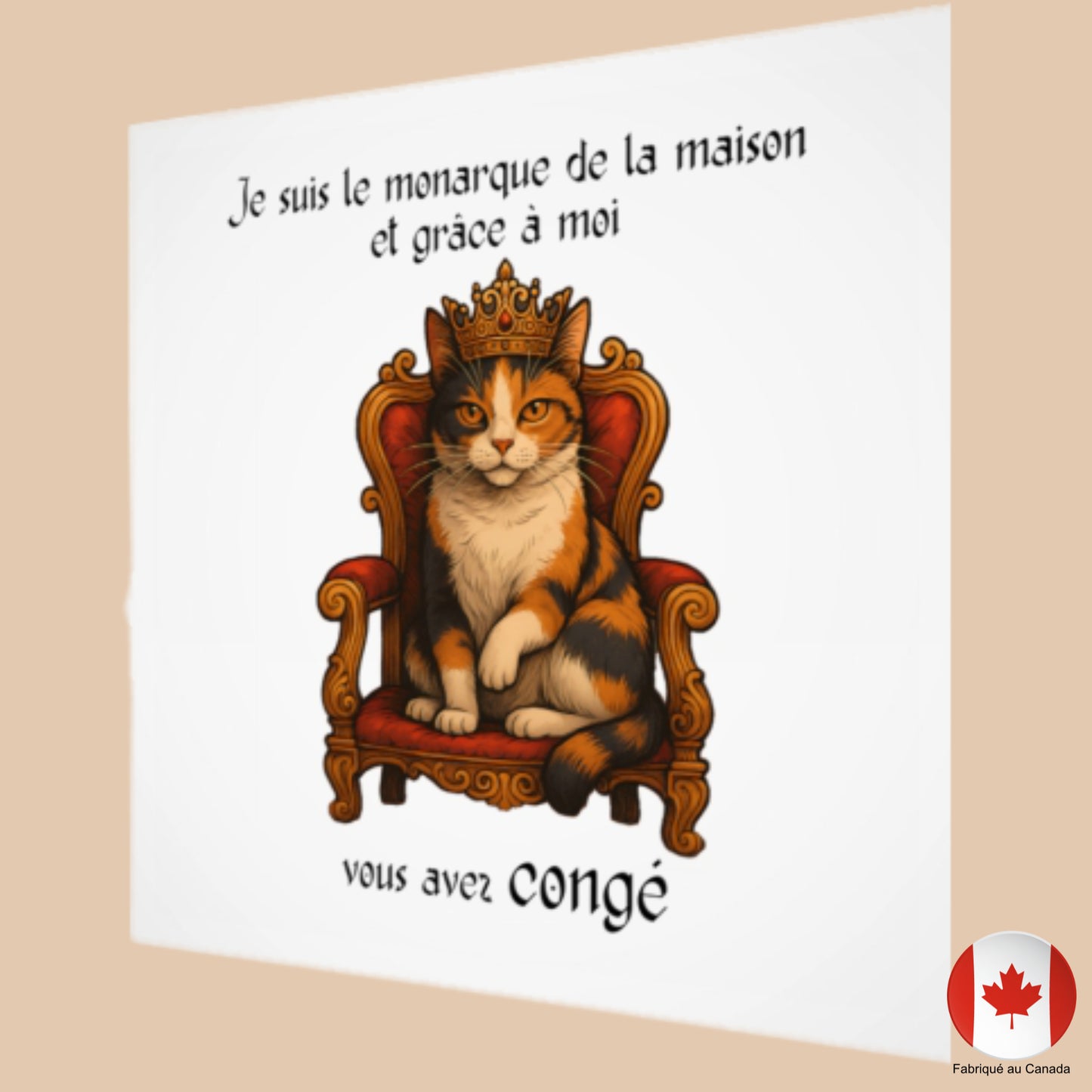 Affiche humoristique chat roi, sans cadre, texte « vous avez congé » - Artic60